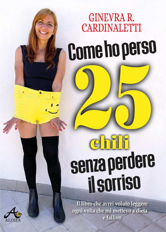 Come ho Perso 25 Chili Senza Perdere il Sorriso Senza Perdere il Sorriso